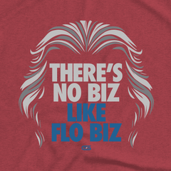 There's No Biz Like Flo Biz T-Shirt