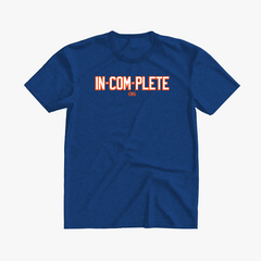 IN-COM-PLETE T-Shirt